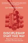 Discipleship: Start This Way - Guy Donegan-Cross