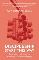 Discipleship: Start This Way - Guy Donegan-Cross