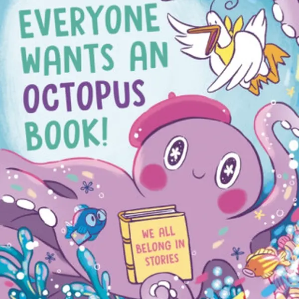 Everyone Wants an Octopus Book! - Liz Ledden