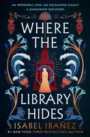 Where the Library Hides - Isabel Ibanez