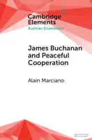 James Buchanan and Peaceful Cooperation - Alain  Marciano