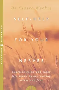 Self-Help for Your Nerves - Dr. Claire Weekes