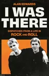 I Was There - Alan Edwards