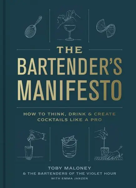 The Bartender's Manifesto - Toby Maloney, Emma Janzen