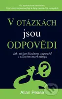 V otázkách jsou odpovědi (Jak získat kladnou odpověď v síťovém marketingu) - kniha z kategorie Marketingová komunikace