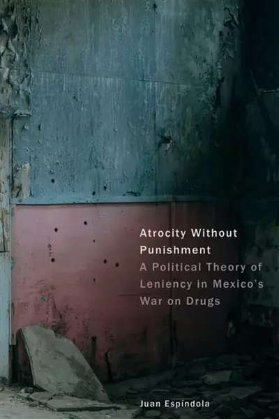Atrocity Without Punishment - Juan Espindola