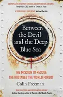 Between the Devil and the Deep Blue Sea - Colin Freeman