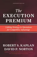 The Execution Premium - Robert S. Kaplan, David P. Norton