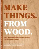 Make Things. from Wood - Annabelle June Buckland