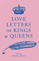 Love Letters of Kings and Queens - Daniel Smith