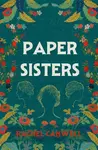 Paper Sisters - Rachel Canwell