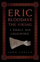 Eric Bloodaxe The Viking - John Sadler