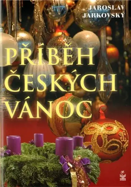 Příběh českých Vánoc - Jarkovský Jaroslav