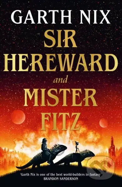 Sir Hereward and Mister Fitz (A fantastical short story collection from international bestseller Garth Nix)