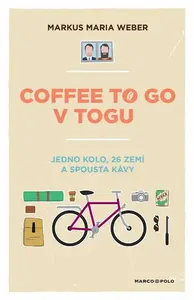 Coffee to go v Togu - Jedno kolo, 26 zemí a spousta kávy - Weber Markus Maria