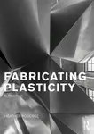 Fabricating Plasticity in Aluminum - Heather  Roberge