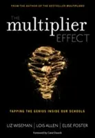 The Multiplier Effect - Liz Wiseman, Elise Foster, Lois N. Allen