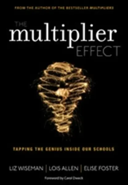 The Multiplier Effect - Liz Wiseman, Elise Foster, Lois N. Allen
