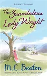 The Scandalous Lady Wright - M.C. Beaton