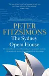 The Sydney Opera House - Peter FitzSimons