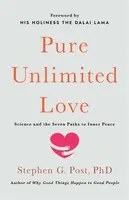 Pure Unlimited Love - Stephen G. Post