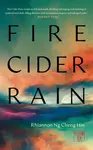 Fire Cider Rain - Rhiannan Ng Cheng Hin