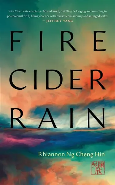 Fire Cider Rain - Rhiannan Ng Cheng Hin