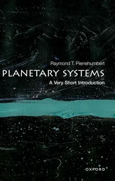 Planetary Systems - Raymond T.  Pierrehumbert