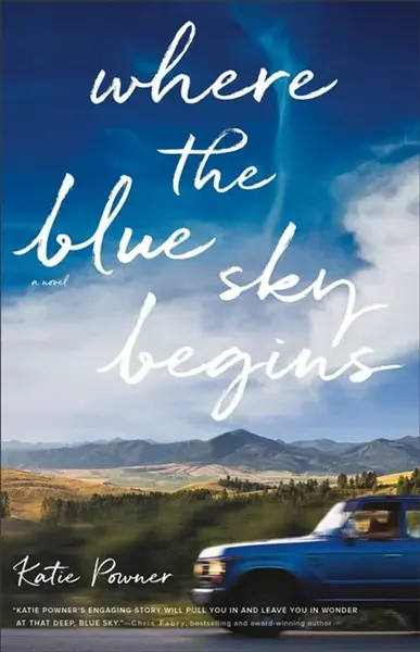 Where the Blue Sky Begins - Katie Powner