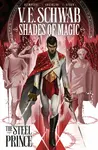 Shades of Magic: The Steel Prince - Victoria E. Schwabová
