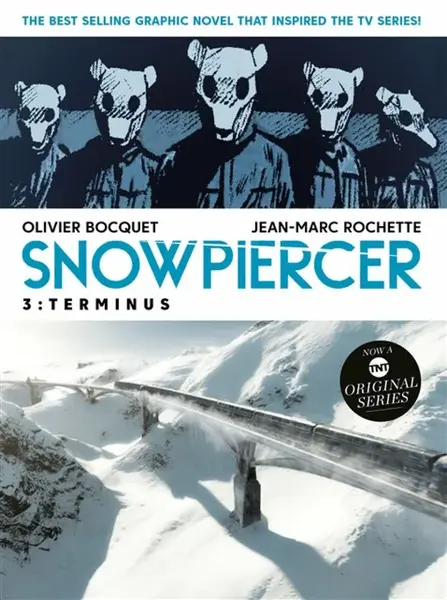Snowpiercer Vol. 3: Terminus - Olivier Bocquet, Jean-Marc Rochette