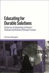 Educating for Durable Solutions - Christine  Monaghan