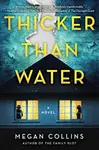 Thicker Than Water - Megan Collins