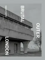Brutal Outer London - Simon Phipps