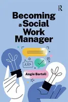 Becoming a Social Work Manager - Angie Bartoli