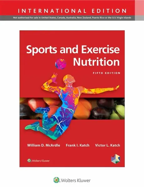 Sports and Exercise Nutrition - Frank I. Katch, Victor L. Katch, William D. McArdle