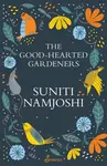 The Good-Hearted Gardeners - Suniti Namjoshi