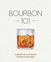 Bourbon 101 - Albert W A Schmid