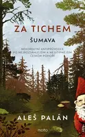Za tichem - Šumava - Aleš Palán