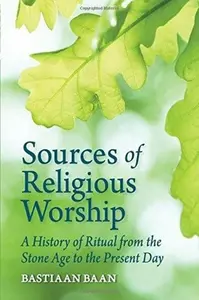 Sources of Religious Worship - Bastiaan Baan