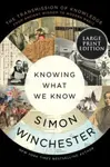 Knowing What We Know - Simon Winchester