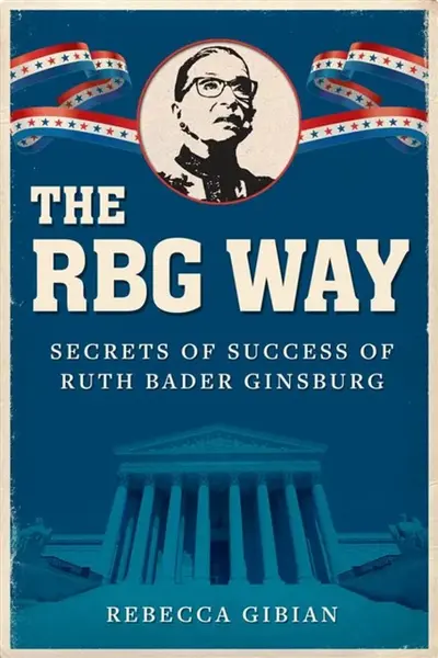 The RBG Way - Rebecca Gibian