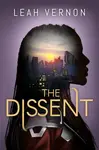 The Dissent - Leah Vernon