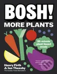 BOSH! More Plants (30-minute Plant-based Meals) - Ian Theasby