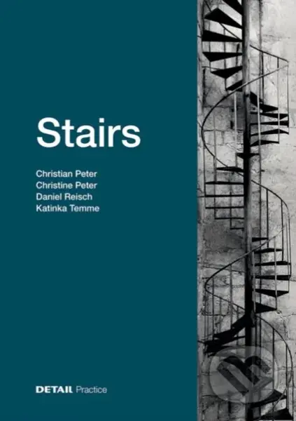 Stairs - Christian Peter, Katinka Temme, Daniel Reisch, Christine Peter - kniha z kategorie Architektura