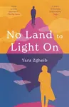 No Land to Light On - YARA ZGHEIB