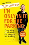 I'm Only In It for the Parking - Lee Ridley, Lost Voice Guy