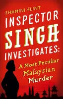 Inspector Singh Investigates: A Most Peculiar Malaysian Murder - Shamini Flint