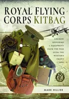Royal Flying Corps Kitbag - Mark Hillier