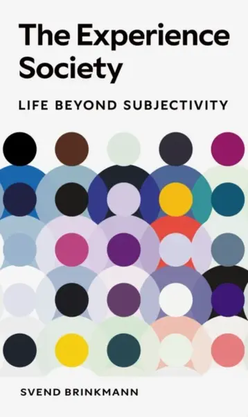 The Experience Society - Svend Brinkmann